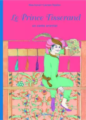 Couverture du produit · Le Prince Tisserand. Un conte oriental