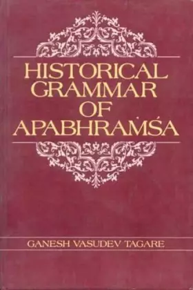 Couverture du produit · Historical Grammar of Apabhramsa