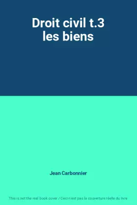 Couverture du produit · Droit civil t.3 les biens