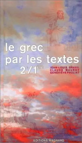 Couverture du produit · Le Grec par les textes : 2e/1ere
