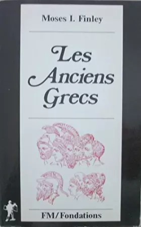 Couverture du produit · Les Anciens Grecs. Une introduction à leur vie et à leur penséee