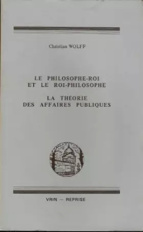 Couverture du produit · Le philosophe-roi et le roi-philosophe: La théorie des affaires publiques
