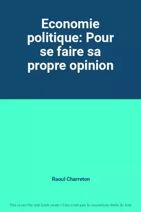 Couverture du produit · Economie politique: Pour se faire sa propre opinion