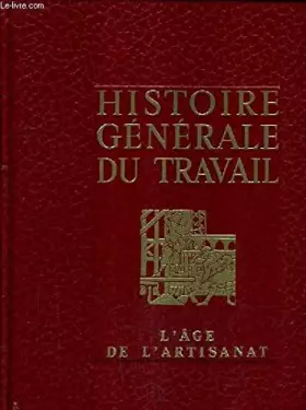 Couverture du produit · HISTOIRE GENERALE DU TRAVAIL - TOME 2 : L'AGE DE L'ARTISANAT (VE - XVIIIE SIECLES).