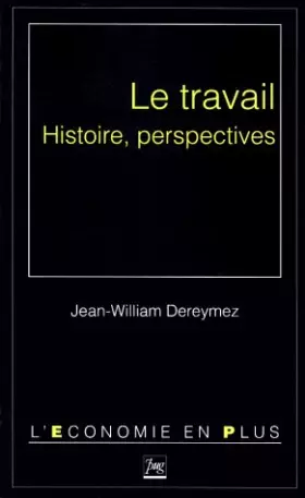 Couverture du produit · Le travail: Histoire, perspectives