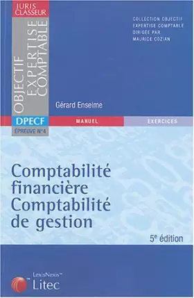 Couverture du produit · Comptabilité financière et de gestion : Manuel et exercices corrigés épreuve 4 DPECF (ancienne édition)