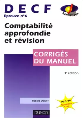 Couverture du produit · DECF, UV 6 : comptabilité approfondie et révision, corriges du manuel, 3e édition
