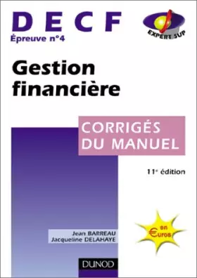 Couverture du produit · DECF, épreuve n°4 : Gestion financière (Corrigés du manuel), 11e édition