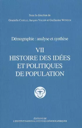 Couverture du produit · Démographie : analyse et synthèse : Tome 7, Histoire des idées et politiques de population