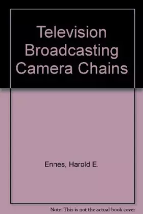 Couverture du produit · Television broadcasting: Camera chains,
