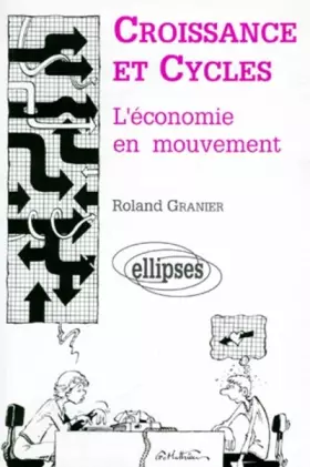 Couverture du produit · CROISSANCE ET CYCLES. L'économie en mouvement