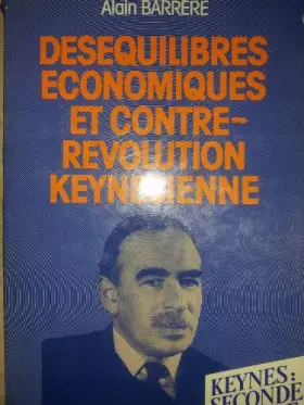Couverture du produit · Déséquilibres économiques et contre-révolution keynésienne