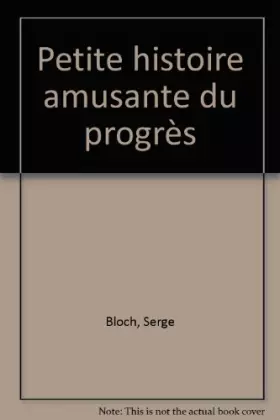 Couverture du produit · Petite histoire amusante du progrès