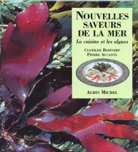 Couverture du produit · Nouvelles saveurs de la mer : La cuisine et les algues