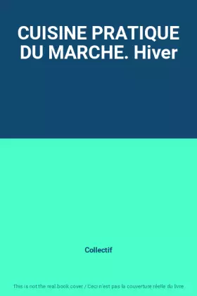 Couverture du produit · CUISINE PRATIQUE DU MARCHE. Hiver