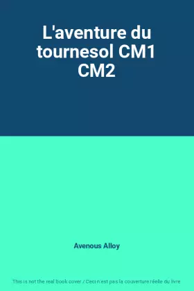 Couverture du produit · L'aventure du tournesol CM1 CM2