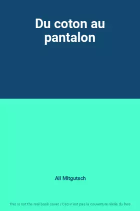 Couverture du produit · Du coton au pantalon