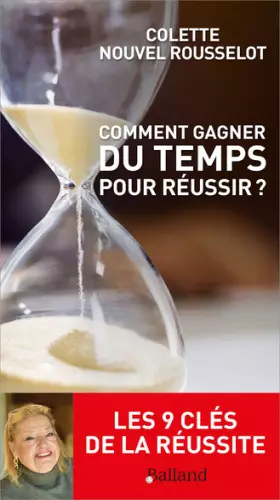 Couverture du produit · Comment gagner du temps pour réussir: Les 9 clés de la réussite
