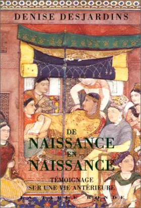 Couverture du produit · De naissance en naissance: Témoignage sur une vie antérieure