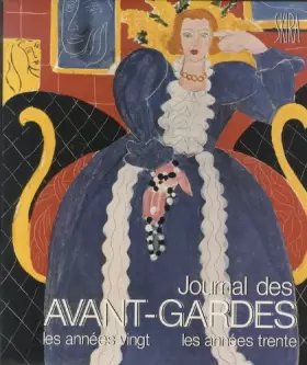 Couverture du produit · Journal des avant-gardes : Les années vingt, les années trente