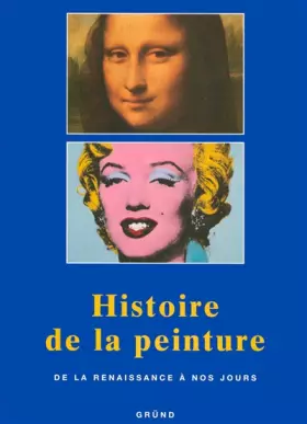 Couverture du produit · Histoire de la peinture : De la Renaissance à nos jours
