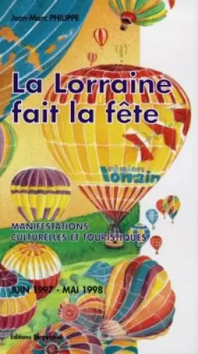 Couverture du produit · La Lorraine fait la fête : Juin 1997-mai 1998