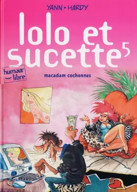 Couverture du produit · Lolo et Sucette, tome 5 : Macadam Cochonnes