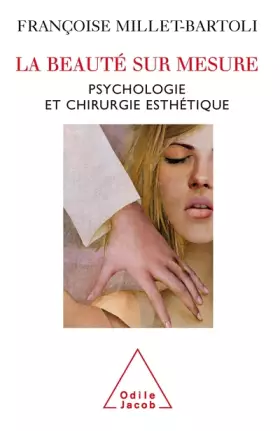 Couverture du produit · La beauté sur mesure : Psychologie et chirurgie esthétique
