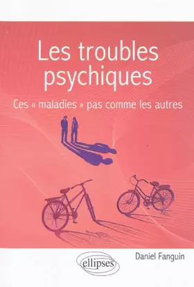 Couverture du produit · Les troubles psychiques : Ces