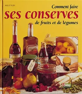 Couverture du produit · Comment faire ses conserves de fruits et de légumes