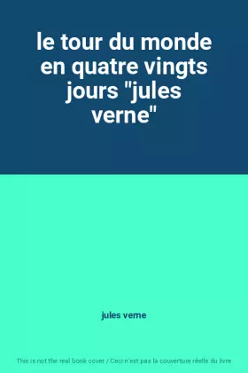 Couverture du produit · le tour du monde en quatre vingts jours "jules verne"