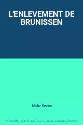 Couverture du produit · L'ENLEVEMENT DE BRUNISSEN