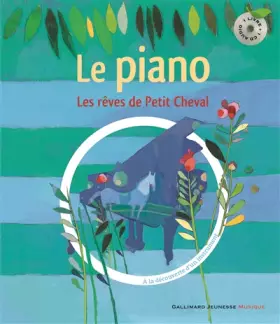 Couverture du produit · Les rêves de Petit Cheval. À la découverte du piano - Un livre et un CD