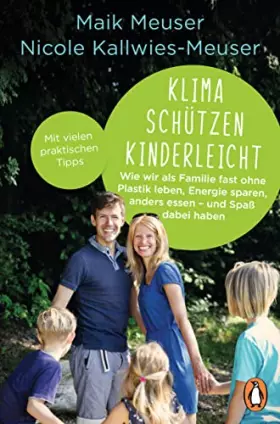 Couverture du produit · Klima schützen kinderleicht: Wie wir als Familie fast ohne Plastik leben, Energie sparen, anders essen – und Spaß dabei haben -