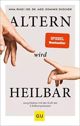 Couverture du produit · Altern wird heilbar: Jung bleiben mit der Kraft der drei Zellkompetenzen (Gesund im Alter)