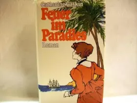 Couverture du produit · Feuer im Paradies : Roman Catherine Gaskin. [Einzig berecht. Übertr. aus d. Engl. von Cilly Lutter]