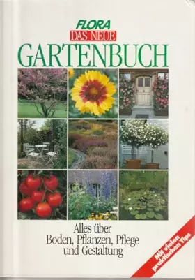 Couverture du produit · Flora. Das neue Gartenbuch. Alles über Boden, Pflanzen, Pflege und Gestaltung.