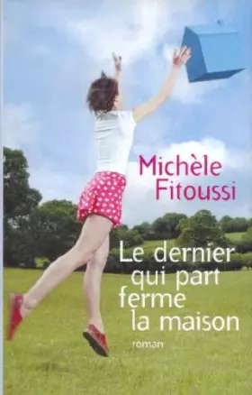 Couverture du produit · Le dernier qui part ferme la maison