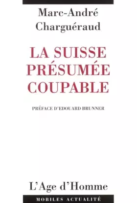 Couverture du produit · La Suisse presumée coupable