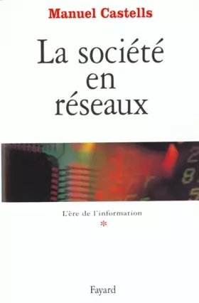 Couverture du produit · L'Ere de l'information, tome 1 : La Société en réseaux