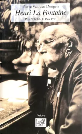 Couverture du produit · Henri La Fontaine (1854-1943) : prix nobel de la paix 1913