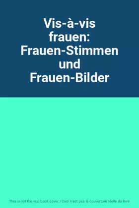 Couverture du produit · Vis-à-vis frauen: Frauen-Stimmen und Frauen-Bilder