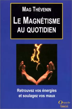 Couverture du produit · Le magnétisme au quotidien