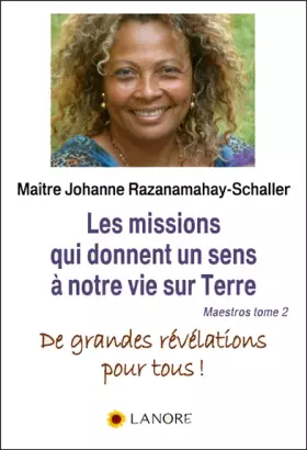Couverture du produit · Maestros Tome 2, Les missions qui donnent un sens à notre vie sur Terre : De grandes révélations pour tous !