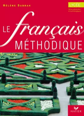 Couverture du produit · Le français méthodique au lycée, 2nde, 1ère : Livre de l'élève