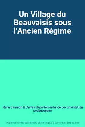 Couverture du produit · Un Village du Beauvaisis sous l'Ancien Régime