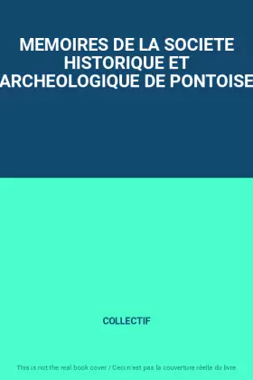 Couverture du produit · MEMOIRES DE LA SOCIETE HISTORIQUE ET ARCHEOLOGIQUE DE PONTOISE