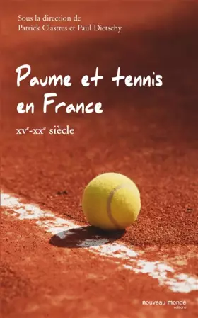 Couverture du produit · Paume et tennis en France (XVe-XXe siècle)