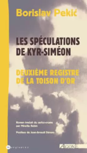 Couverture du produit · Les Spéculations de Kyr-Siméon : Deuxième Registre de La Toison d'or