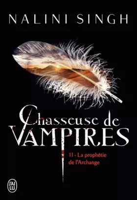 Couverture du produit · Chasseuse de vampires, 11 : La prophétie de l’Archange